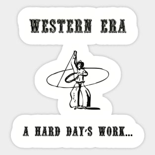 Western Slogan - A Hard Day's Work Sticker